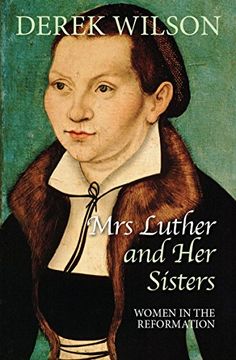 portada Mrs Luther and Her Sisters: Women in The Reformation