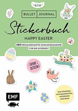 portada Bullet Journal? Stickerbuch Happy Easter: 750 Frühlingshafte Schmuckelemente für die Osterzeit: Zum Verzieren von Grußkarten, Ostereiern und Mehr (en Alemán)