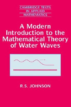 portada A Modern Introduction to the Mathematical Theory of Water Waves Hardback (Cambridge Texts in Applied Mathematics) (en Inglés)