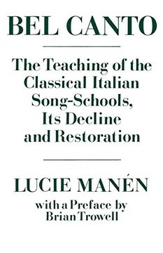 portada Bel Canto: The Teaching of the Classical Italian Song-Schools, its Decline and Restoration (en Inglés)