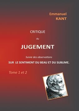 portada Critique du jugement suivie des observations sur le sentiment du beau et du sublime: Tome 1 et 2 (en Francés)