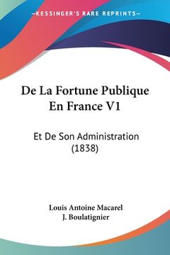 portada De La Fortune Publique En France V1: Et De Son Administration (1838) (in French)