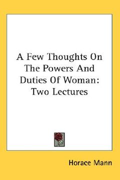 portada a few thoughts on the powers and duties of woman: two lectures (in English)