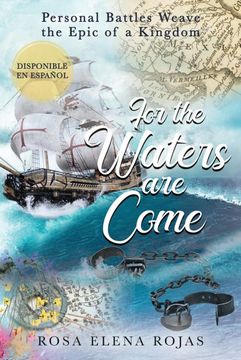 portada For the Waters are Come: Personal Battles Weave the Fabric of a Kingdom (in English)