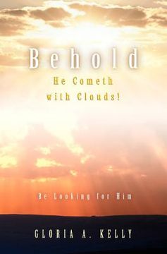 portada behold he cometh with clouds! be looking for him (en Inglés)