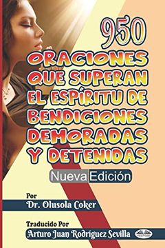portada 950 Oraciones que Superan el Espíritu de Bendiciones Demoradas y Detenidas Nueva Edición (in Spanish)