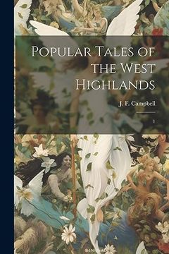 portada Popular Tales of the West Highlands: 1 (en Inglés)