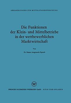 portada Die Funktionen der Klein- und Mittelbetriebe in der wettbewerblichen Marktwirtschaft (Abhandlungen zur Mittelstandsforschung)