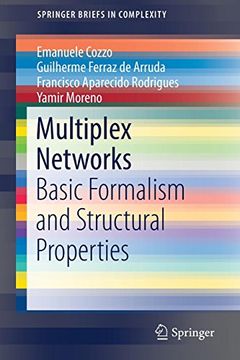 portada Multiplex Networks: Basic Formalism and Structural Properties (Springerbriefs in Complexity) (en Inglés)