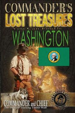 portada Commander's Lost Treasures You Can Find In Washington: Follow the Clues and Find Your Fortunes! (en Inglés)