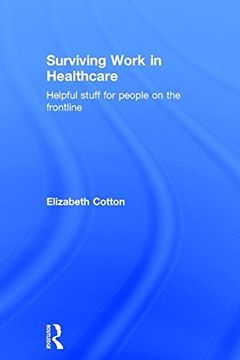 portada Surviving Work in Healthcare: Helpful Stuff for People on the Frontline (en Inglés)