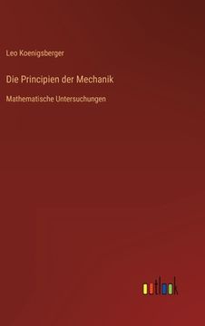 portada Die Principien der Mechanik: Mathematische Untersuchungen (en Alemán)