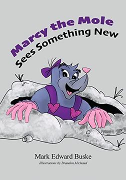 portada Marcy the Mole Sees Something new (en Inglés)