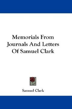 portada memorials from journals and letters of samuel clark (en Inglés)