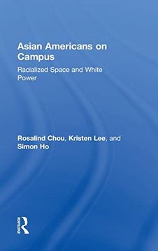 portada Asian Americans on Campus: Racialized Space and White Power (New Critical Viewpoints on Society) (en Inglés)