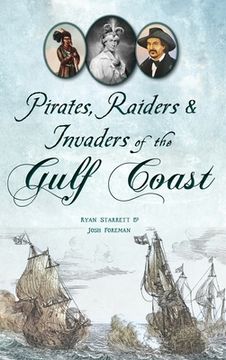 portada Pirates, Raiders & Invaders of the Gulf Coast (in English)