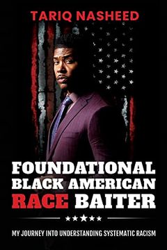 portada Foundational Black American Race Baiter: My Journey Into Understanding Systematic Racism (en Inglés)