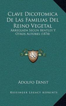 portada Clave Dicotomica de las Familias del Reino Vegetal: Arreglada Segun Bentley y Otros Autores (1874) (in Spanish)