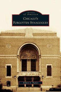 portada Chicago's Forgotten Synagogues (en Inglés)