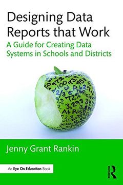 portada Designing Data Reports That Work: A Guide for Creating Data Systems in Schools and Districts (in English)