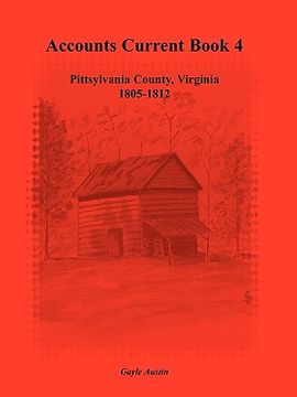 portada accounts current book 4, pittsylvania county, virginia, 1805-1812 (en Inglés)