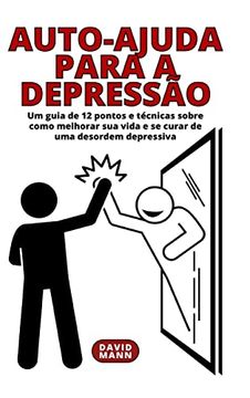portada Auto-ajuda para a depressão: Um guia sobre como melhorar sua vida e se curar de uma desordem depressiva (en Portugués)