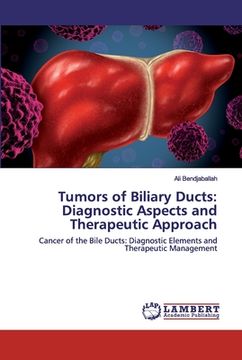 portada Tumors of Biliary Ducts: Diagnostic Aspects and Therapeutic Approach (in English)