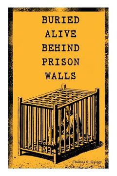 portada Buried Alive Behind Prison Walls: The Inside Story of Jackson State Prison from the Eyes of a Former Slave Who Was Punished for Killing a White Man in