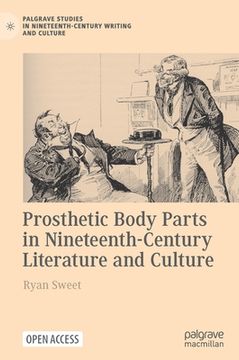 portada Prosthetic Body Parts in Nineteenth-Century Literature and Culture (in English)