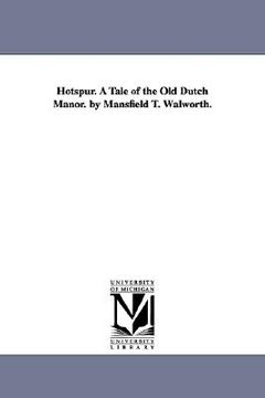 portada hotspur. a tale of the old dutch manor. by mansfield t. walworth. (en Inglés)