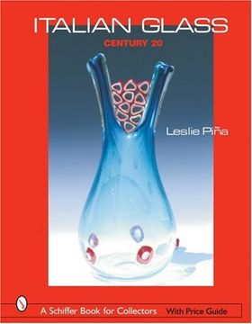 portada Italian Glass: Century 20 (Schiffer Book for Collectors With Price Guide) (a Schiffer Book for Collectors) (in English)