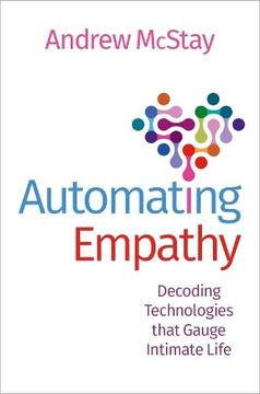 portada Automating Empathy: Decoding Technologies That Gauge Intimate Life (en Inglés)