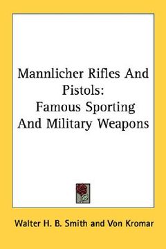 portada mannlicher rifles and pistols: famous sporting and military weapons (in English)