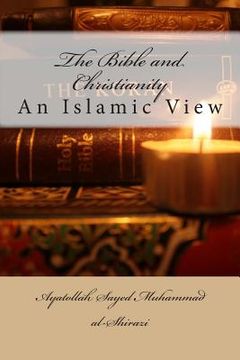 portada The Bible and Christianity: An Islamic View (en Inglés)