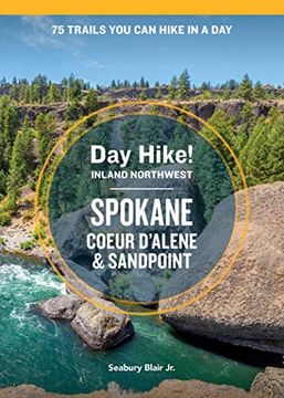 portada Day Hike Inland Northwest: Spokane, Coeur d'Alene, and Sandpoint, 2nd Edition: 75 Trails You Can Hike in a Day