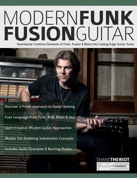 portada Modern Funk Fusion Guitar: Seamlessly Combine Elements of Funk, Fusion & Blues Into Cutting Edge Guitar Solos (en Inglés)
