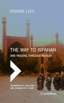 portada The way to Isfahan and Passing Through Muscat (Middle East and Islamic Studies at Gerlach Press) (en Inglés)