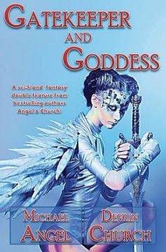 portada Gatekeeper and Goddess: A sci-fi and fantasy double feature from bestselling authors Angel & Church! (en Inglés)