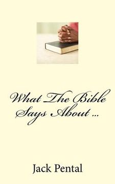 portada What The Bible Says About ...: A Quick Reference Guide (en Inglés)