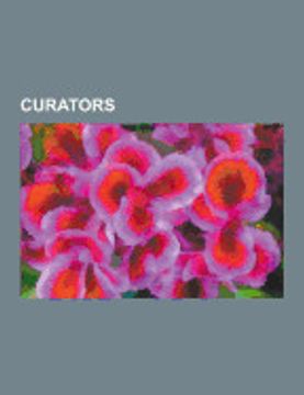 portada Curators: Archivists, art Curators, Film Curators, Librarians, Museum Directors, Photography Curators, Alfred Stieglitz, Hans-Ul