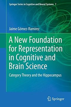 portada A New Foundation for Representation in Cognitive and Brain Science: Category Theory and the Hippocampus (Springer Series in Cognitive and Neural Systems)