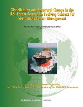 portada Globalization and Structural Change in the U.S. Forest Sector: An Evolving Context for Sustainable Forest Management (in English)