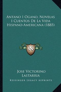 portada Antano i Ogano, Novelas i Cuentos de la Vida Hispano-Americana (1885) (in Spanish)