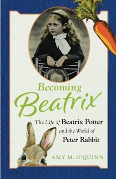 portada Becoming Beatrix: The Life of Beatrix Potter and the World of Peter Rabbit 