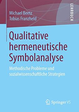 portada Qualitative Hermeneutische Symbolanalyse: Methodische Probleme und Sozialwissenschaftliche Strategien (en Alemán)