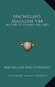 portada macmillan's magazine v44: may 1881 to october 1881 (1881) (en Inglés)
