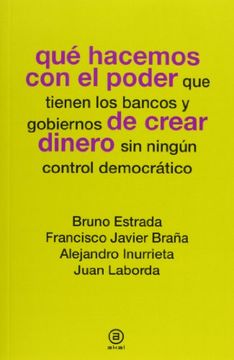 qué hacemos con el poder de crear dinero