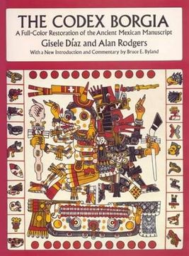 The Codex Borgia: A Full-Color Restoration of the Ancient Mexican Manuscript (en Inglés)