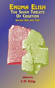 portada Enuma Elish: The Seven Tablets of Creation Volumes 1 and 2 Bound Together (en Inglés)