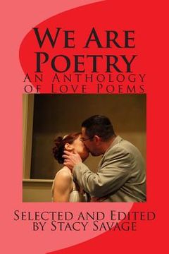 portada We Are Poetry: An Anthology of Love Poems (en Inglés)